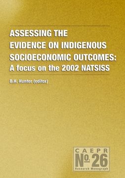 portada Assessing the Evidence on Indigenous Socioeconomic Outcomes: A Focus on the 2002 NATSISS (en Inglés)