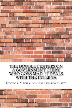 portada The Double centers on a government clerk who goes mad. It deals with the interna (in English)