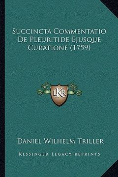 portada Succincta Commentatio De Pleuritide Ejusque Curatione (1759) (en Latin)