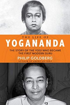 portada Life of Yogananda: The Story of the Yogi who Became the First Modern Guru 