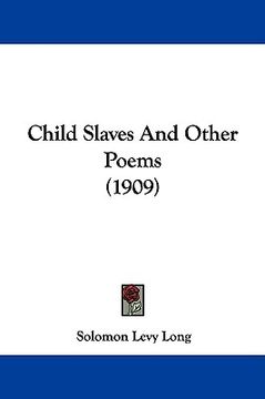portada child slaves and other poems (1909) (en Inglés)