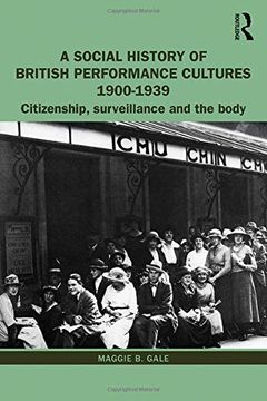 portada A Social History of British Performance Cultures 1900-1939: Citizenship, Surveillance and the Body (en Inglés)