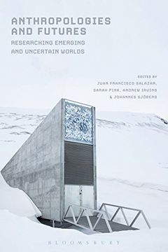 portada Anthropologies and Futures: Researching Emerging and Uncertain Worlds (in English)