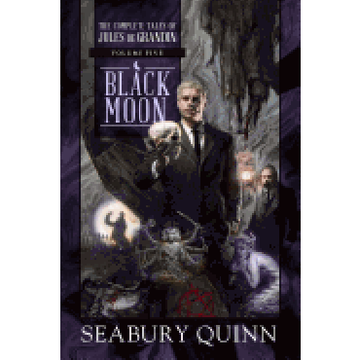portada Black Moon: The Complete Tales of Jules de Grandin, Volume Five (en Inglés)