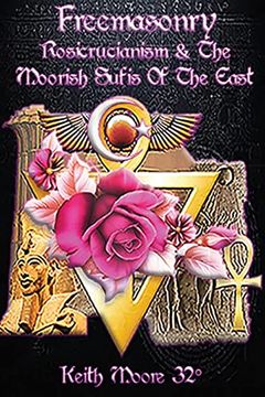 portada Freemasonry, Rosicrucianism and the Moorish Sufis of the East 