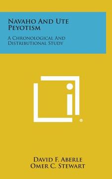 portada Navaho and Ute Peyotism: A Chronological and Distributional Study