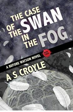 portada The Case of the Swan in the Fog - A Before Watson Novel - Book Three