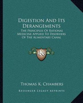 portada digestion and its derangements: the principles of rational medicine applied to disorders of the alimentary canal