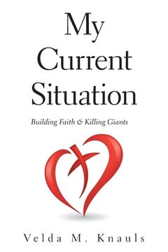 portada My Current Situation: Building Faith & Killing Giants (en Inglés)