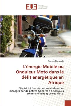 portada L'énergie Mobile ou Onduleur Moto dans le défit énergétique en Afrique (en Francés)