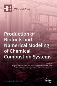 portada Production of Biofuels and Numerical Modeling of Chemical Combustion Systems (in English)