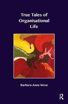 portada True Tales of Organisational Life: Using Psychology to Create new Spaces and Have new Conversations at Work (en Inglés)