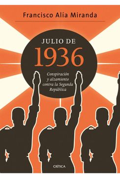 portada Julio de 1936: Conspiración y Alzamiento Contra la Segunda República