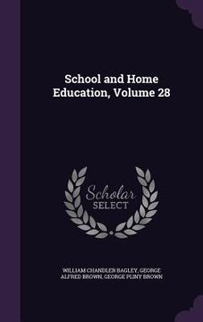 portada School and Home Education, Volume 28 (in English)