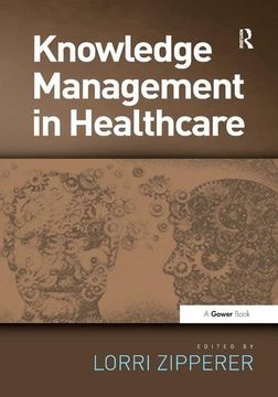 portada Knowledge Management in Health Care. Edited by Lorri Zipperer (en Inglés)