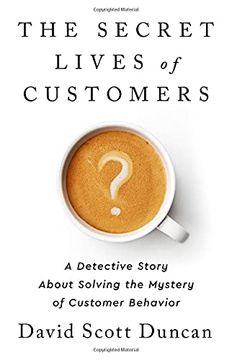 portada The Secret Lives of Customers: A Detective Story About Solving the Mystery of Customer Behavior (in English)