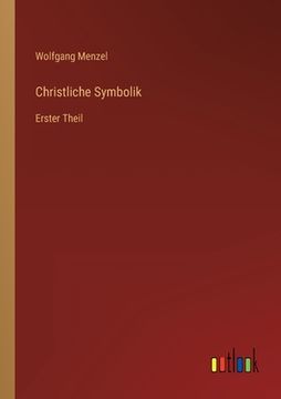 portada Christliche Symbolik: Erster Theil