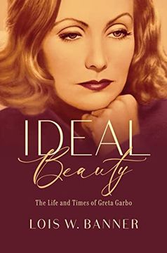 portada Ideal Beauty: The Life and Times of Greta Garbo (in English)