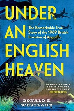 portada Under an English Heaven: The Remarkable True Story of the 1969 British Invasion of Anguilla (in English)