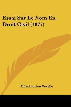 portada Essai Sur Le Nom En Droit Civil (1877) (in French)