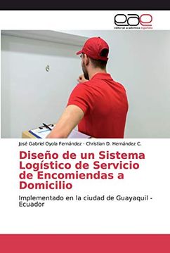 portada Diseño de un Sistema Logístico de Servicio de Encomiendas a Domicilio: Implementado en la Ciudad de Guayaquil - Ecuador
