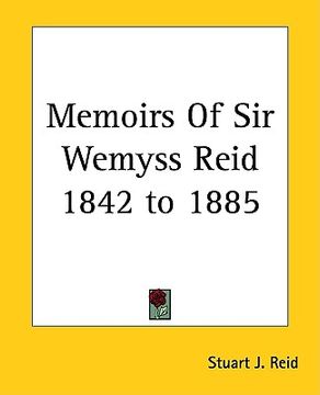 portada memoirs of sir wemyss reid 1842 to 1885 (en Inglés)