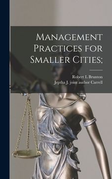 portada Management Practices for Smaller Cities; (en Inglés)