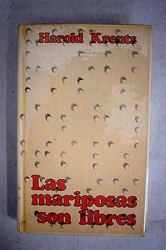 Libro Las Mariposas son Libres De Krents, Harold. Buscalibre