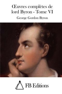 portada Oeuvres complètes de lord Byron - Tome VI (French Edition)