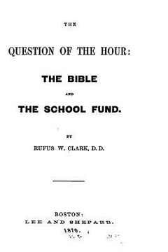 portada The Question of the Hour, The Bible and the School Fund (en Inglés)