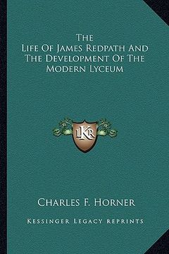 portada the life of james redpath and the development of the modern lyceum (en Inglés)