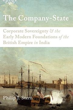portada The Company-State: Corporate Sovereignty and the Early Modern Foundations of the British Empire in India (en Inglés)