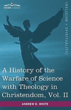 portada a history of the warfare of science with theology in christendom, vol. ii (in two volumes) (en Inglés)
