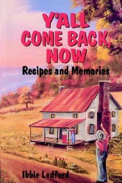 portada y'all come back, now: recipes and memories (en Inglés)