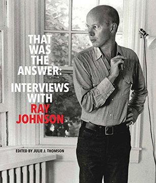 portada That was the Answer: Interviews With ray Johnson 