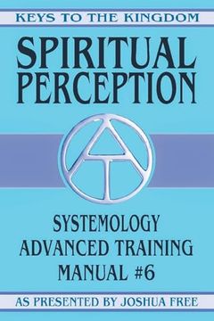 portada Spiritual Perception: Systemology Advanced Training Course Manual #6 (Keys to the Kingdom) (en Inglés)