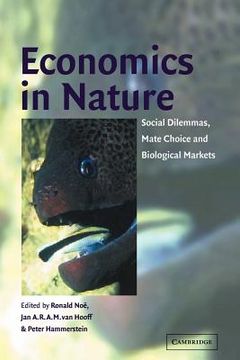 portada Economics in Nature: Social Dilemmas, Mate Choice and Biological Markets (en Inglés)