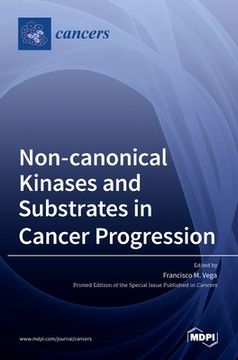 portada Non-canonical Kinases and Substrates in Cancer Progression (en Inglés)