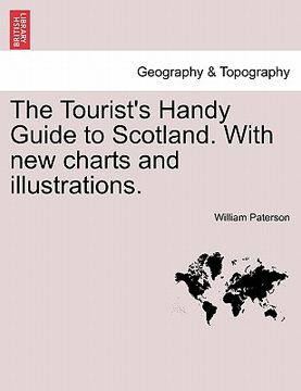 portada the tourist's handy guide to scotland. with new charts and illustrations. (in English)