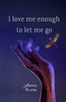 portada I Love Me Enough to Let Me Go (in English)
