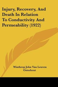 portada injury, recovery, and death in relation to conductivity and permeability (1922) (en Inglés)