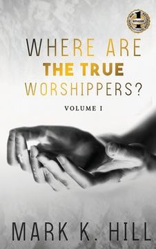 portada Where Are the True Worshippers (in English)