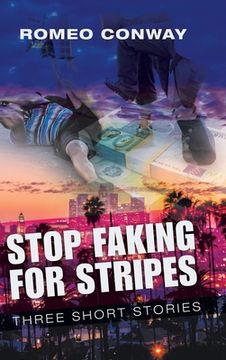 portada Stop Faking for Stripes: Three Short Stories (en Inglés)