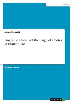 portada Linguistic analysis of the usage of emotes in Twitch Chat (en Inglés)