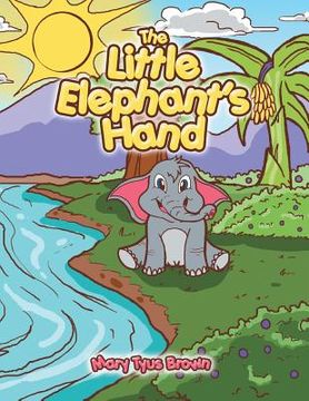 portada The Little Elephant's Hand (in English)