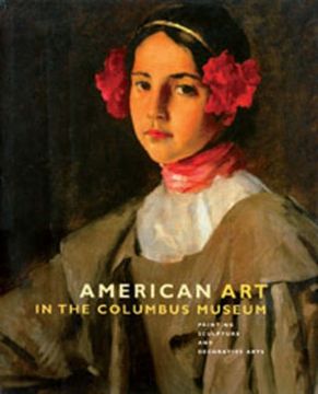 portada American art in the Columbus Museum: Painting, Sculpture and Decorative Arts (in English)