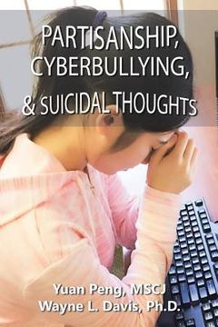portada Partisanship, Cyberbullying, & Suicidal Thoughts (en Inglés)