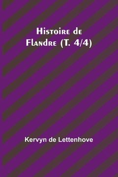 portada Histoire de Flandre (T. 4/4) (en Francés)