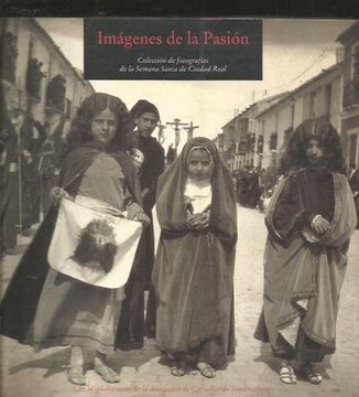 portada Imagenes de la Pasion. Coleccion de Fotografias de la Semana Santa de Ciudad Real