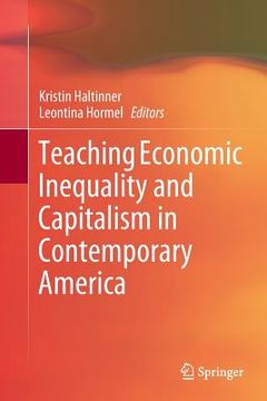 portada Teaching Economic Inequality and Capitalism in Contemporary America (en Inglés)